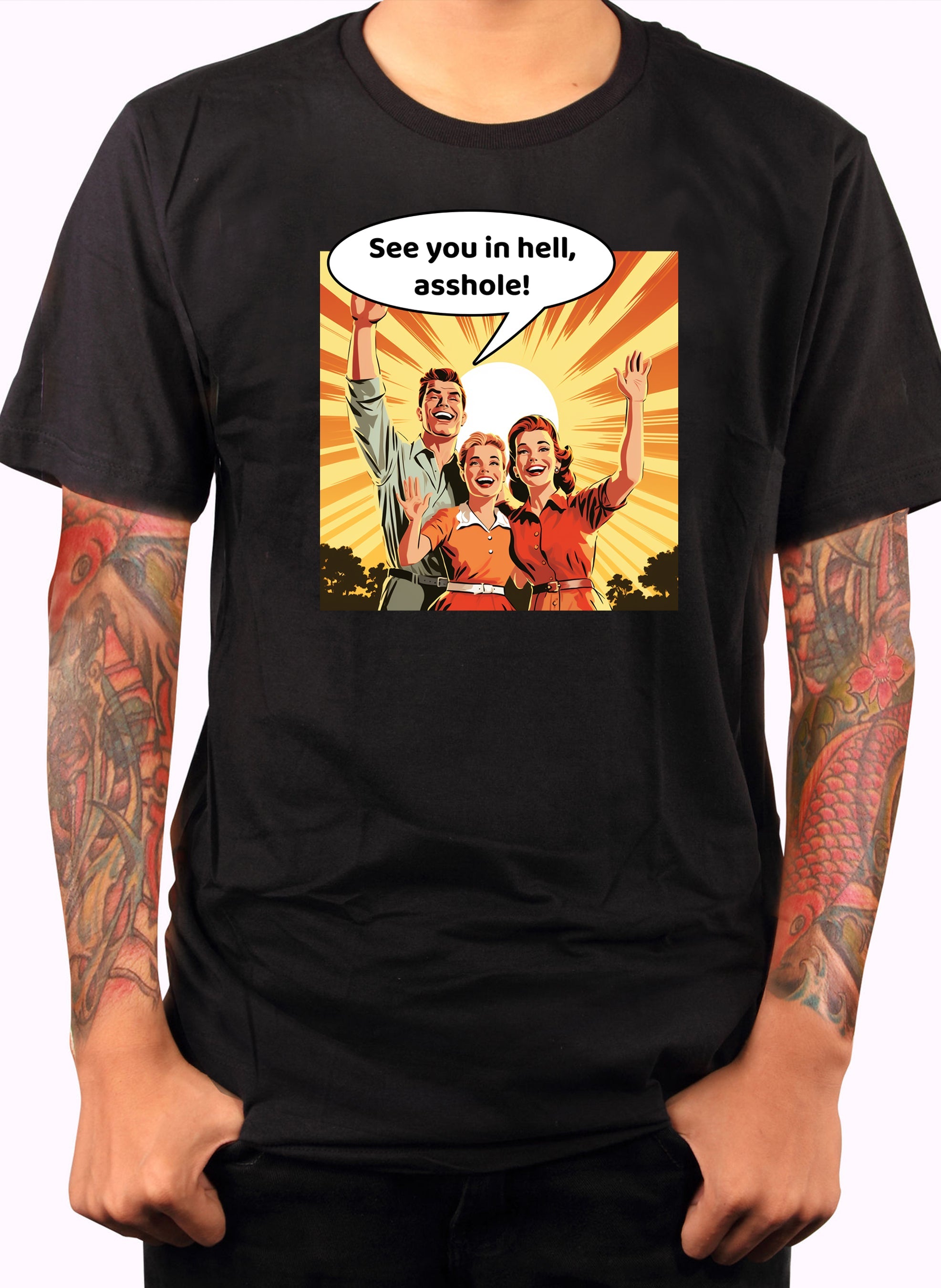 See you in hell, asshole! T-Shirt