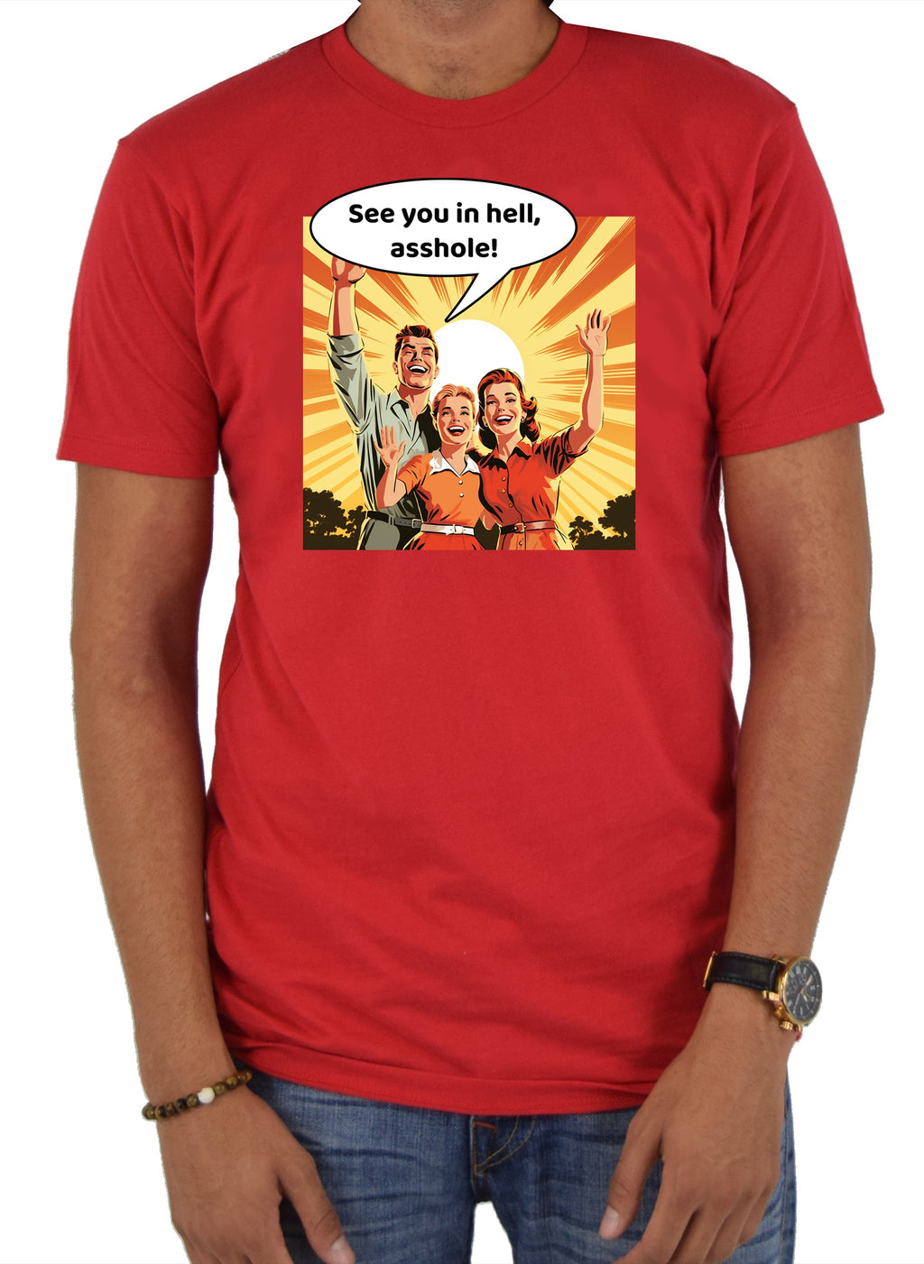 See you in hell, asshole! T-Shirt