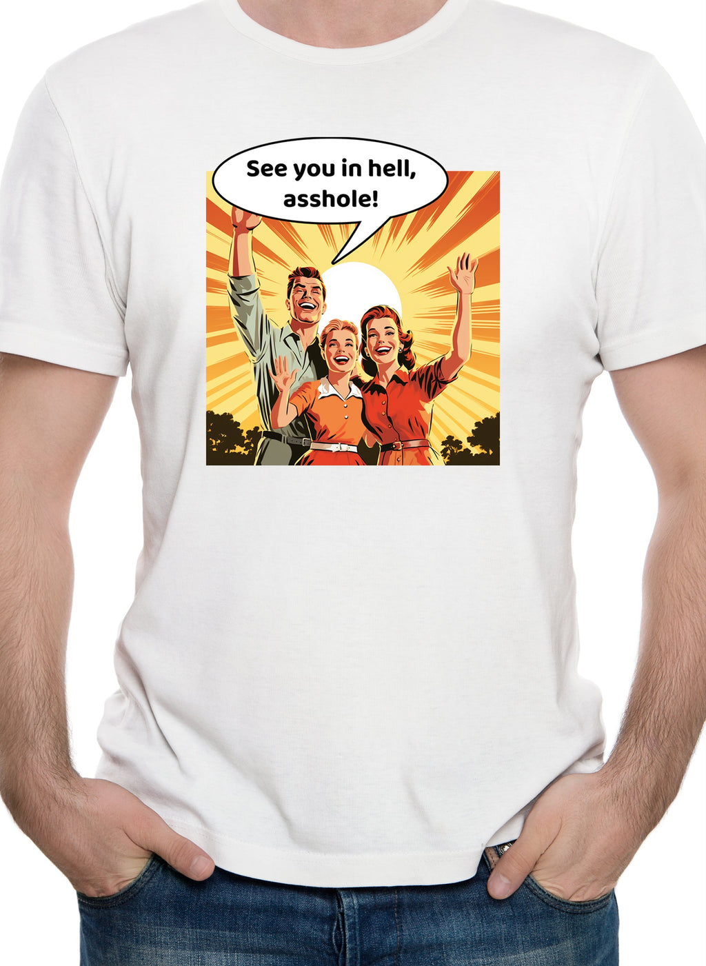 See you in hell, asshole! T-Shirt