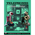 Telephones: Antique to Modern - Paperback