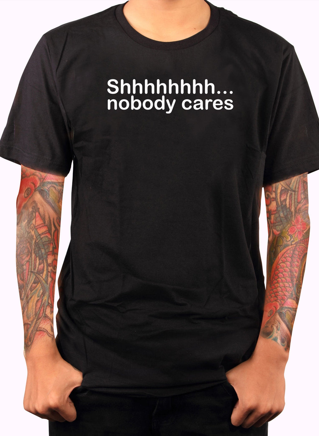 Shhhhhhhh... nobody cares T-Shirt
