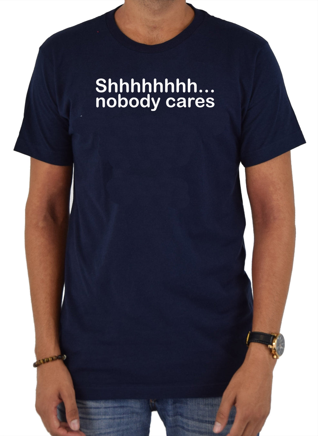 Shhhhhhhh... nobody cares T-Shirt