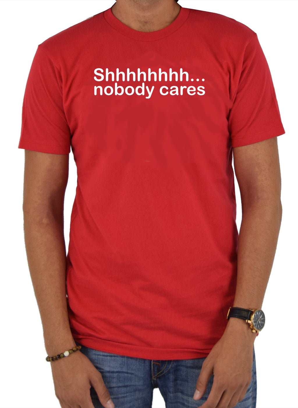 Shhhhhhhh... nobody cares T-Shirt