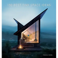 150 Best Tiny Space Ideas - Hardcover