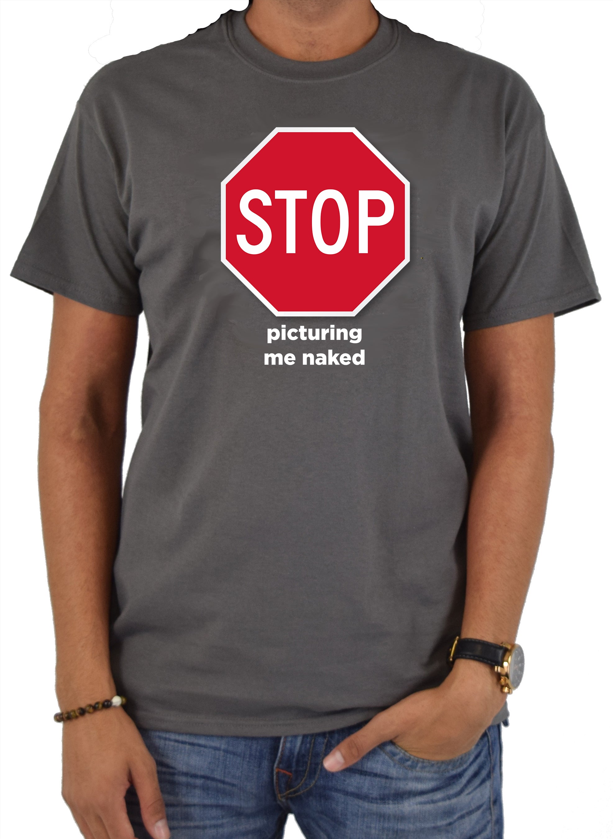 Stop Picturing Me Naked T-Shirt
