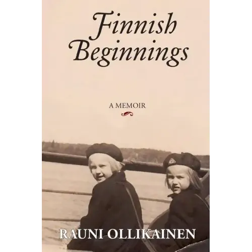 Finnish Beginnings: Memoir - A Childhood in Finland - Paperback