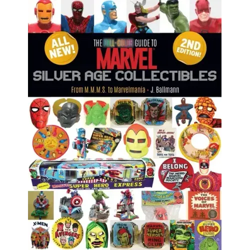 The Full-Color Guide to Marvel Silver Age Collectibles: From MMMS to Marvelmania - Paperback