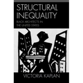 Structural Inequality: Black Architects in the United States - Paperback