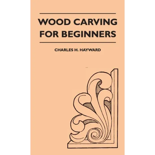 Wood Carving for Beginners - Hardcover