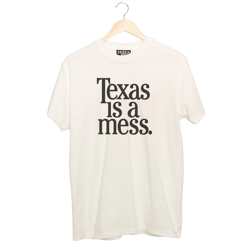 Texas Is A Mess - Ships Week of 7/20