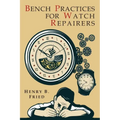 Bench Practices for Watch Repairers - Paperback