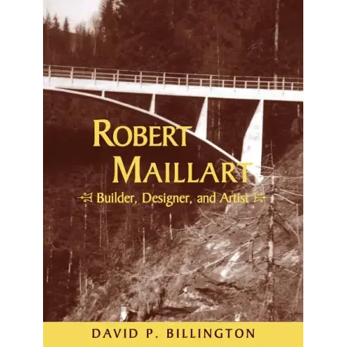 Robert Maillart: Builder, Designer, and Artist - Paperback