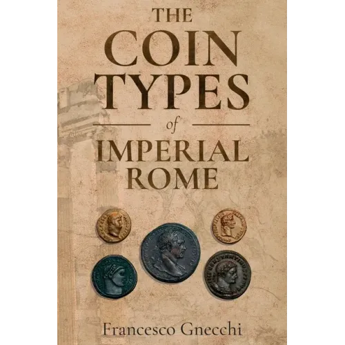 The Coin Types of Imperial Rome: With 28 Plates and 2 Synoptical Tables - Paperback