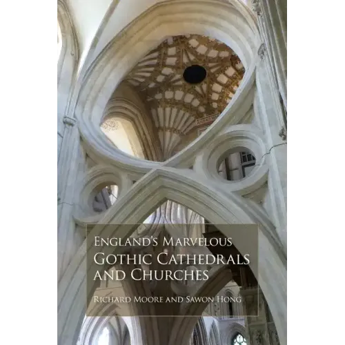 England's Marvelous Gothic Cathedrals and Churches - Paperback