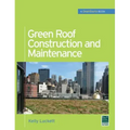 Green Roof Construction and Maintenance - Hardcover