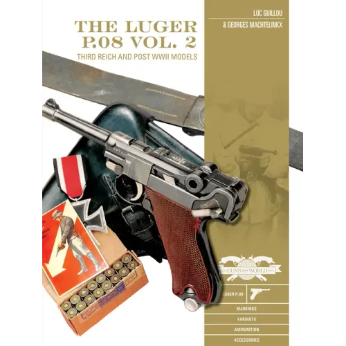 The Luger P.08, Vol. 2: Third Reich and Post-WWII Models - Hardcover