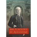 Mr. Flagler's St. Augustine - Paperback