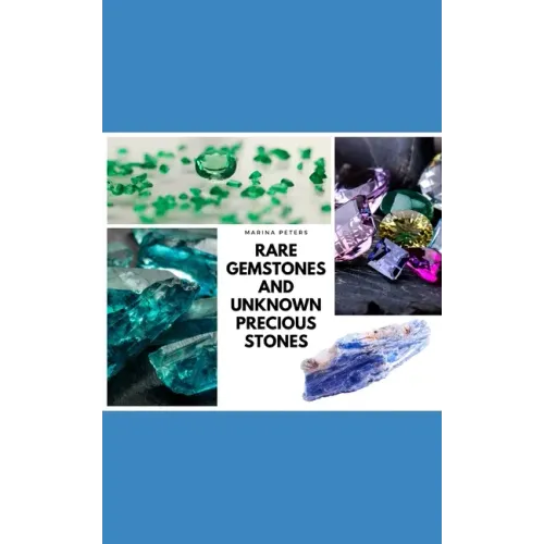 Rare Gemstones and Unknown Precious Stones - Paperback