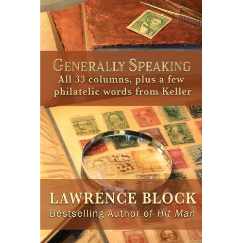 Generally Speaking: All 33 columns, plus a few philatelic words from Keller - Paperback