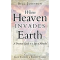 When Heaven Invades Earth - Hardcover