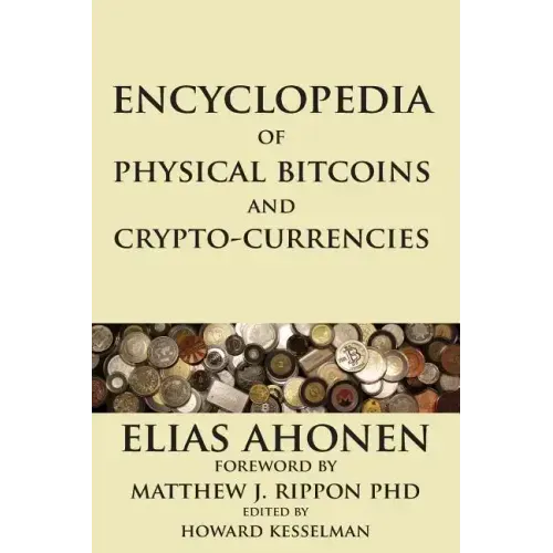Encyclopedia of Physical Bitcoins and Crypto-Currencies - Paperback