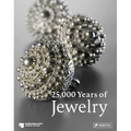 25,000 Years of Jewelry - Hardcover