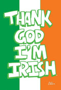 Thank God I'm Irish Garden Flag 2 Sided St Patricks