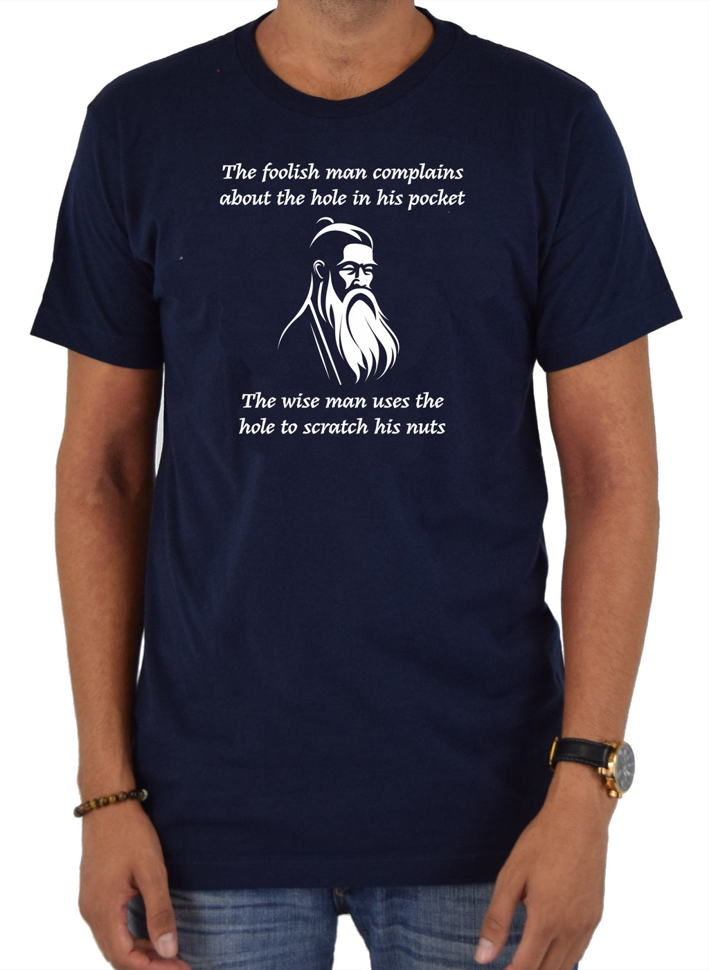 The foolish man complains about the hole in his pocket T-Shirt