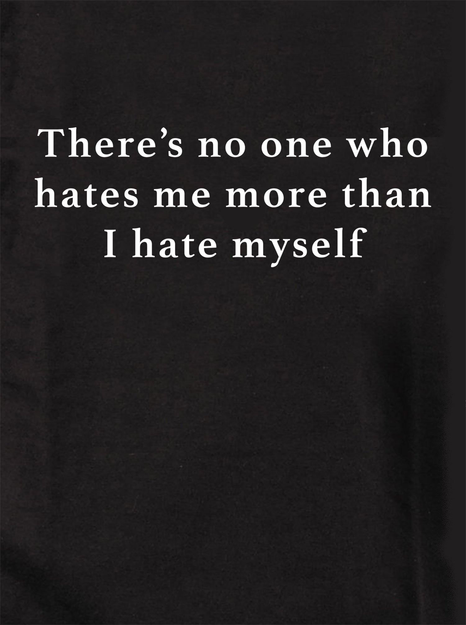 There’s no one who hates me more than I hate myself Kids T-Shirt