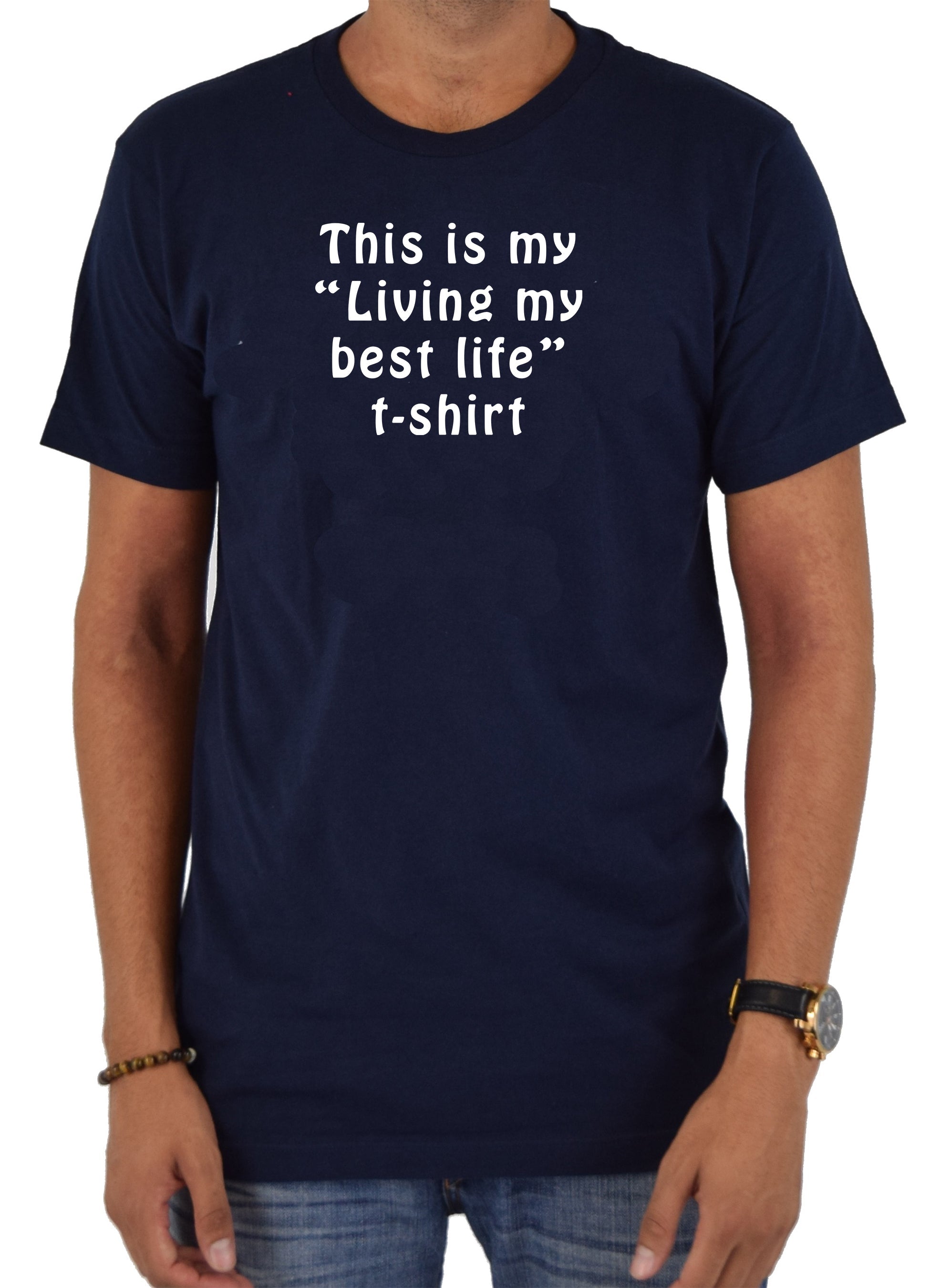 This is my “Living my best life” t-shirt T-Shirt