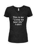 This is my “Living my best life” t-shirt Juniors V Neck T-Shirt