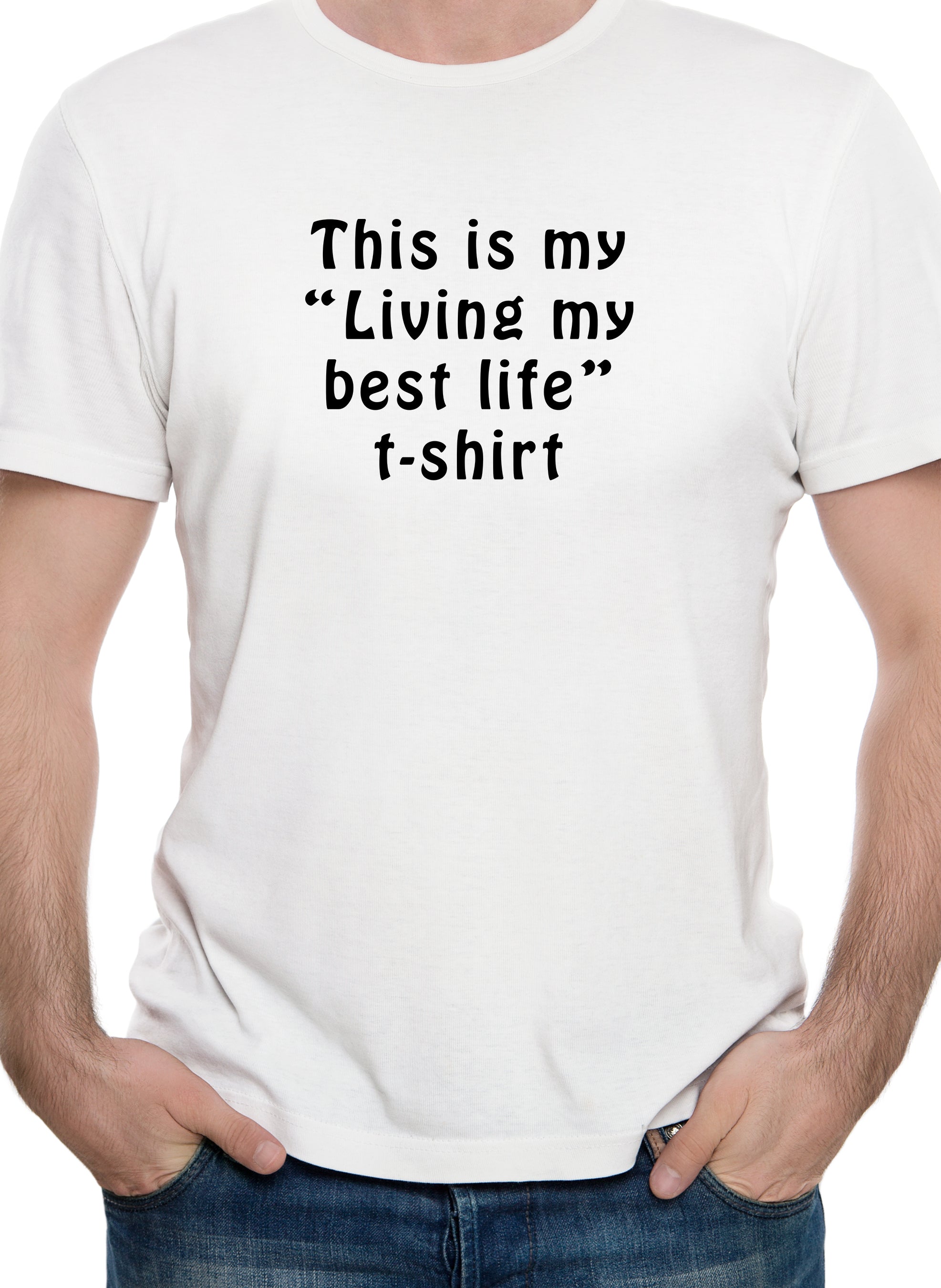 This is my “Living my best life” t-shirt T-Shirt