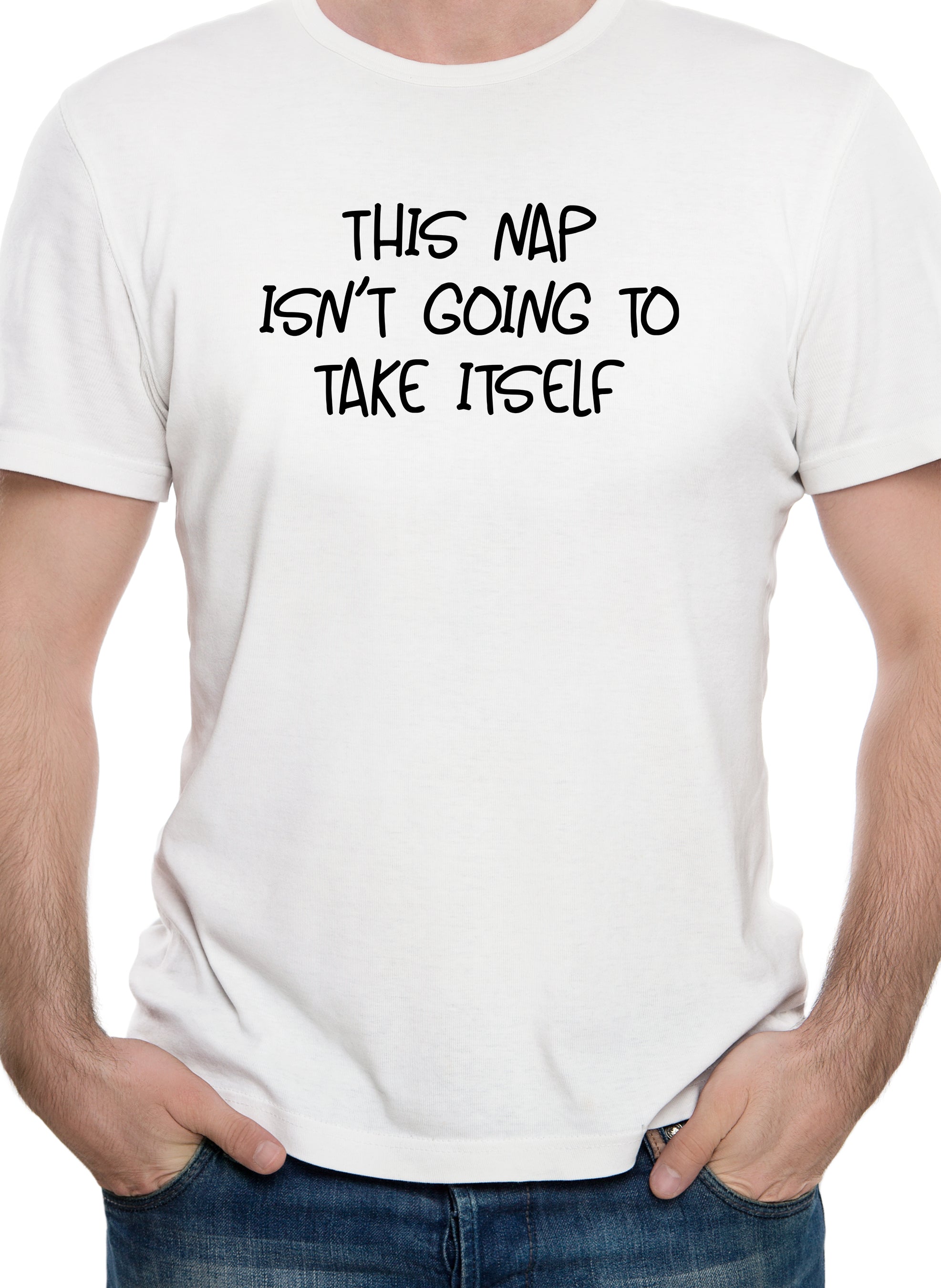 This nap isn’t going to take itself T-Shirt