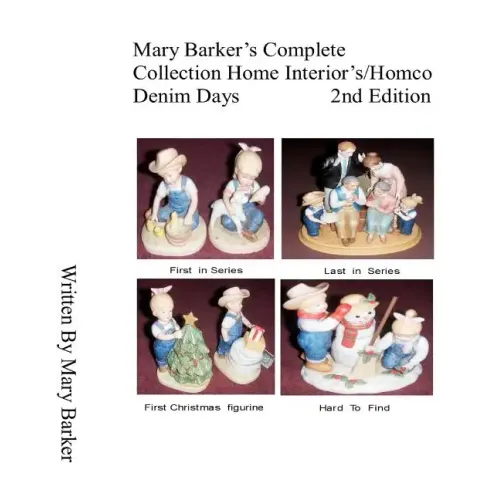 Mary Barker's Complete Collection Home Interior's/ Homco Denim Days 2nd Edition - Paperback