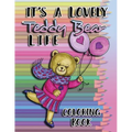It's a Lovely Teddy Bear Life Coloring Book - Paperback