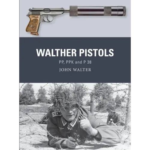 Walther Pistols: Pp, Ppk and P 38 - Paperback