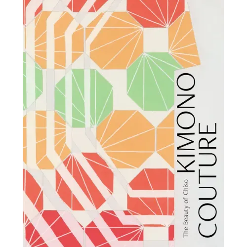 Kimono Couture: The Beauty of Chiso - Hardcover