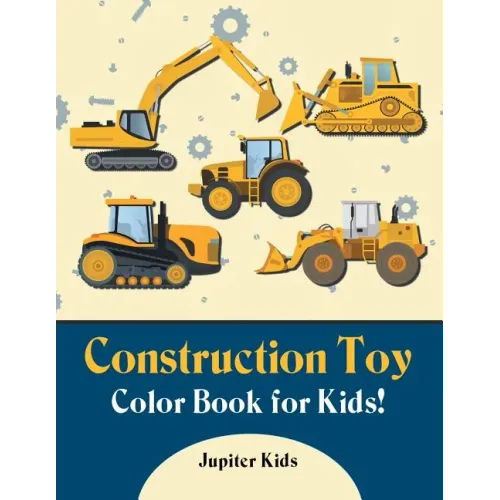 Construction Toy Color Book for Kids! - Paperback