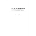 Architecture and Power in Africa - Hardcover