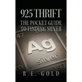 925 Thrift: The Pocket Guide to Finding Silver - Paperback