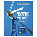 Power from the Wind - 2nd Edition: A Practical Guide to Small Scale Energy Production - Paperback