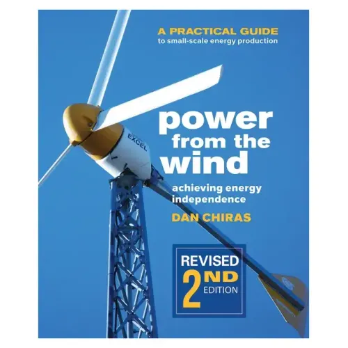 Power from the Wind - 2nd Edition: A Practical Guide to Small Scale Energy Production - Paperback