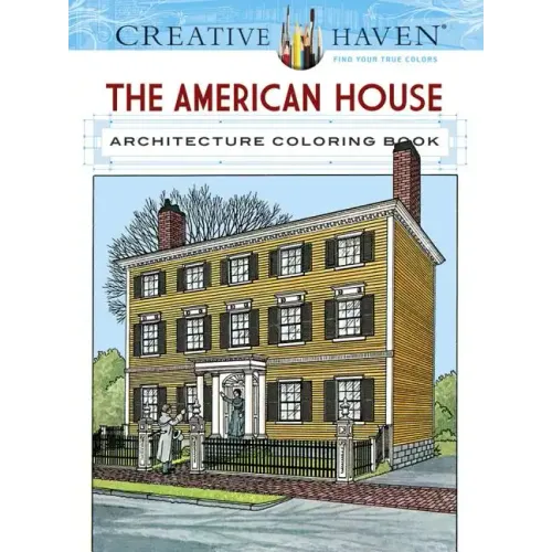 Creative Haven the American House Architecture Coloring Book - Paperback