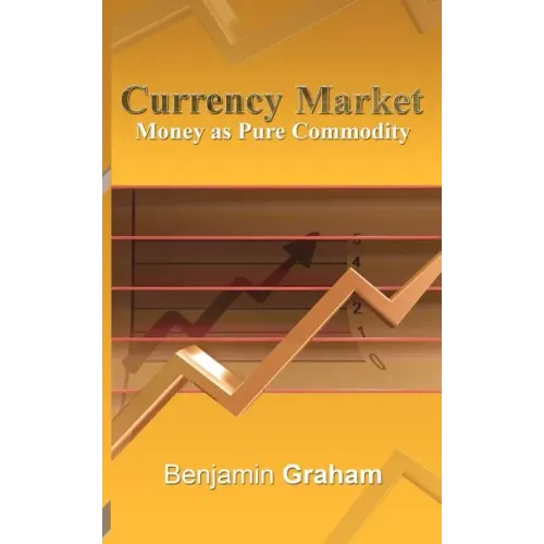 Currency Market: Money as Pure Commodity - Paperback