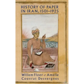 History of Paper in Iran, 1501-1925 - Hardcover