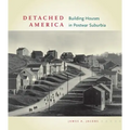 Detached America: Building Houses in Postwar Suburbia - Hardcover