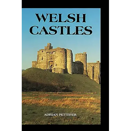 Welsh Castles: A Guide by Counties - Hardcover