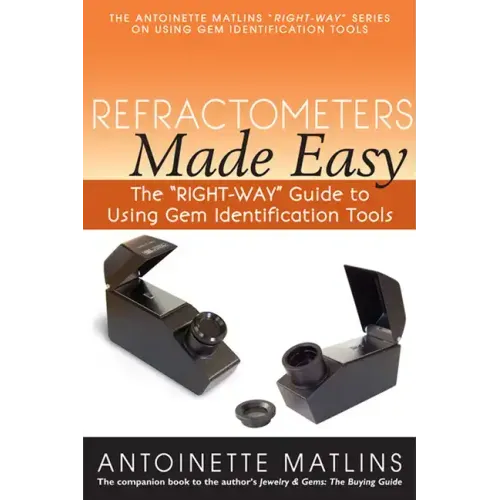 Refractometers Made Easy: The Right-Way Guide to Using Gem Identification Tools - Paperback