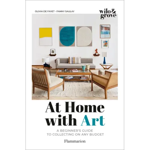 At Home with Art: A Beginner's Guide to Collecting on Any Budget - Paperback