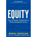 Equity: How to Design Organizations Where Everyone Thrives - Paperback